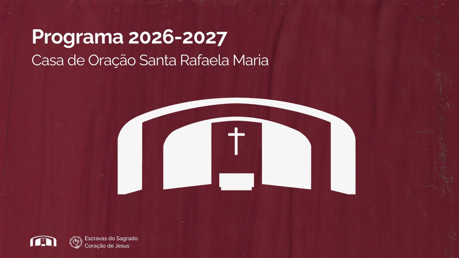 Programa 2026/2027 - Casa de Oração Santa Rafaela Maria