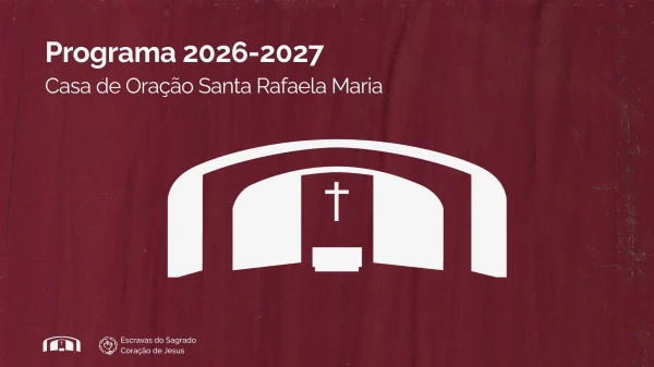 Programa 2026/2027 - Casa de Oração Santa Rafaela Maria